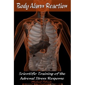 body-alarm-reaction-scientific-training-of-the-adrenal-stress-response body-alarm-reaction-scientific-training-of-the-adrenal-stress-response